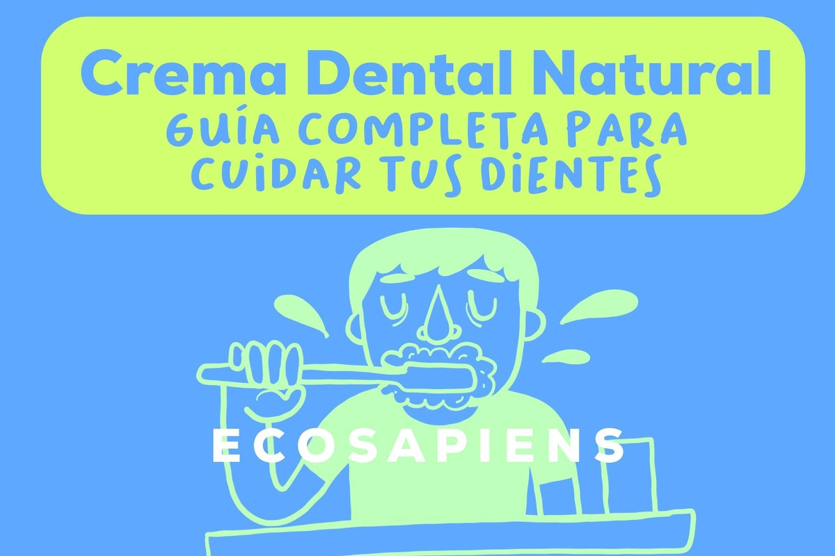 Crema Dental Natural: Guía Completa para Cuidar tus Dientes