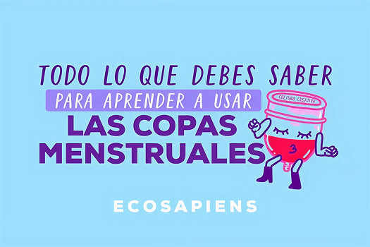 Todo lo que debes saber para aprender a usar las copas menstruales