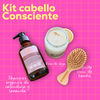 Kit Cabello Consciente